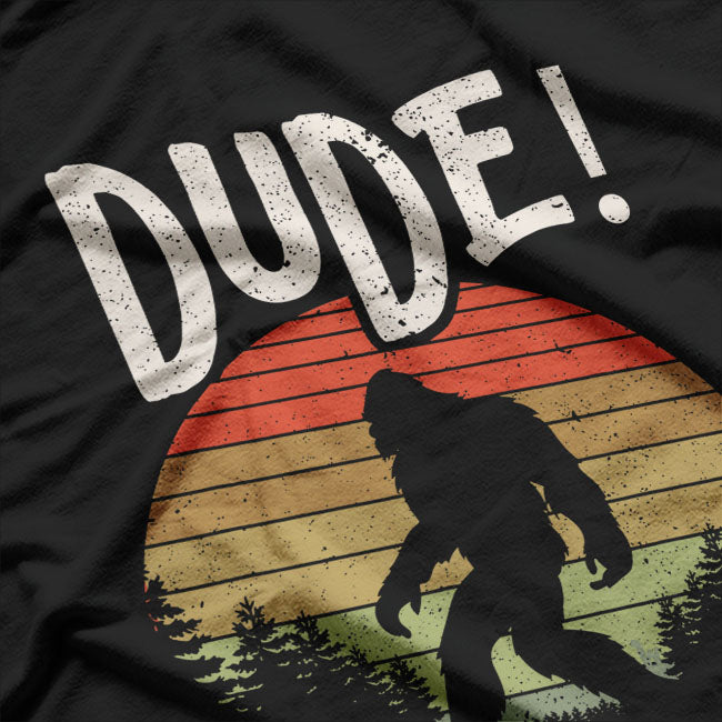 Bigfoot Sasquatch Dude I'm Right Here Funny Yeti T-Shirt