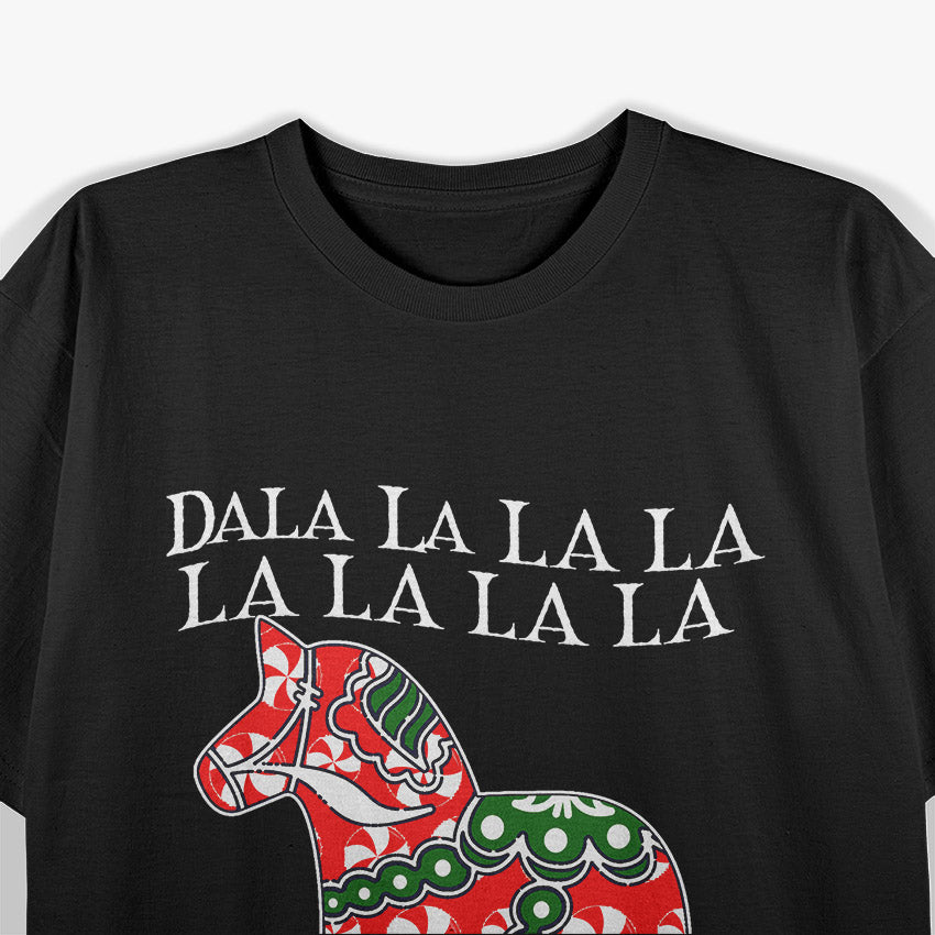 Dala Horse Dala la la la Funny Christmas God Jul Swedish Sweden T-Shirt