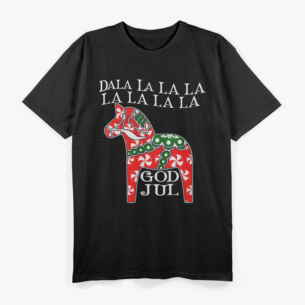 Dala Horse Dala la la la Funny Christmas God Jul Swedish Sweden T-Shirt