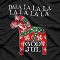 Dala Horse Dala la la la Funny Christmas God Jul Swedish Sweden T-Shirt