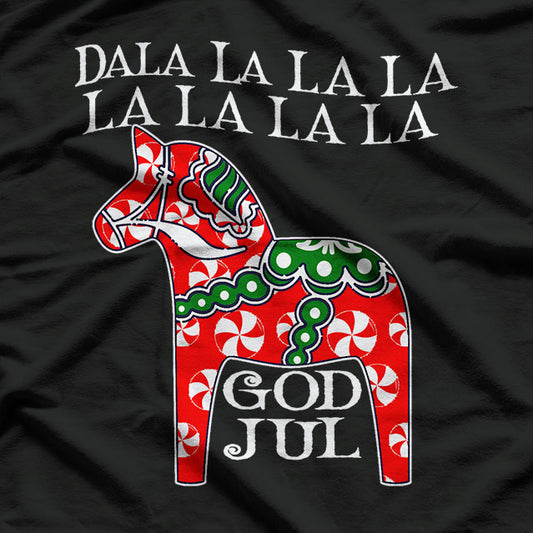 Dala Horse Dala la la la Funny Christmas God Jul Swedish Sweden T-Shirt