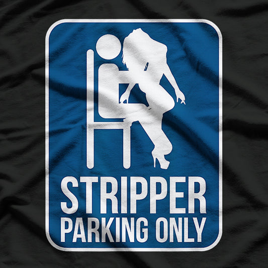 Funny Dirty Adult Humor Stripper Parking T-Shirt