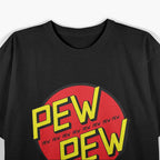 Funny Pew Pew Pew T-Shirt