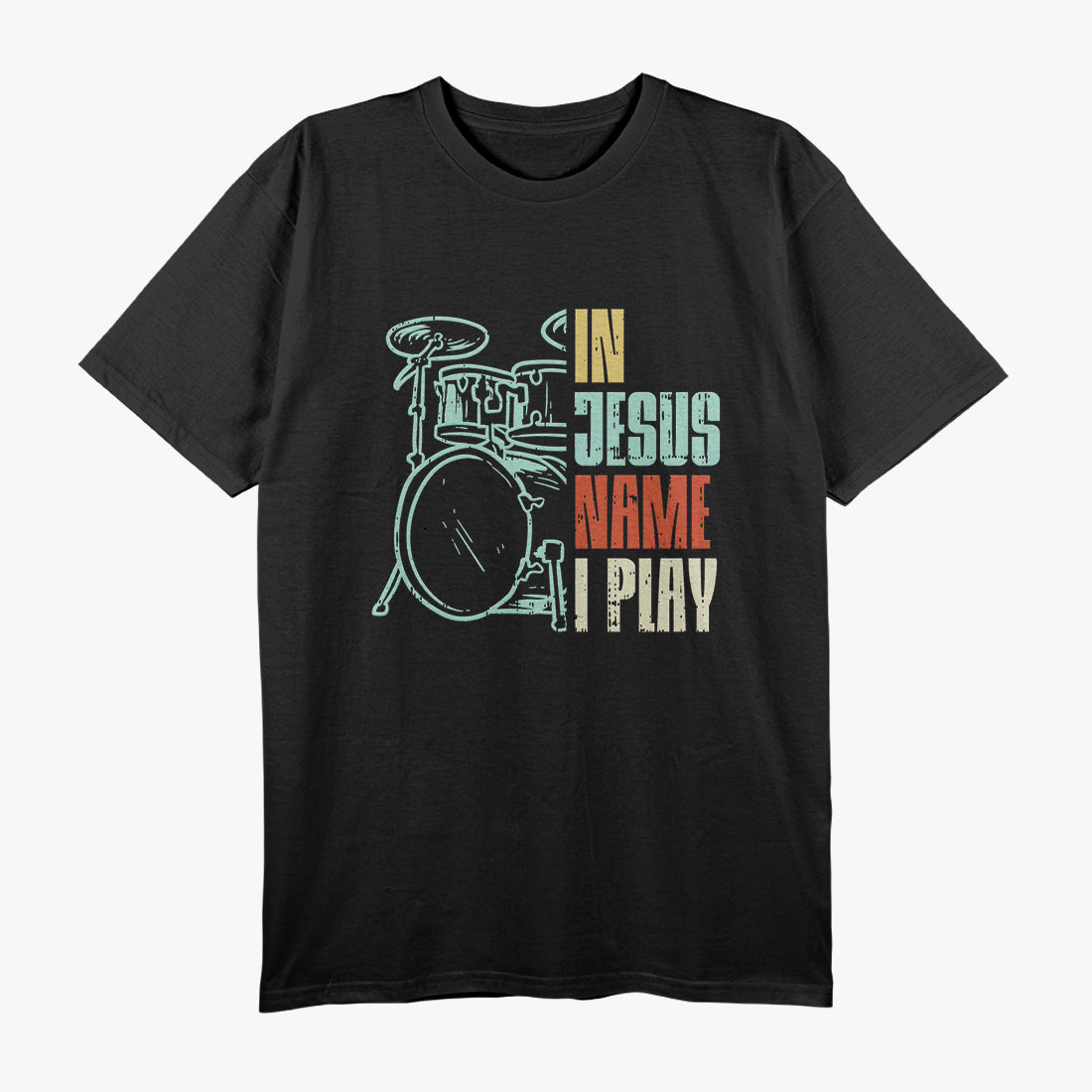 Jesus Name I Play Drums God Drumming Music T-Shirt