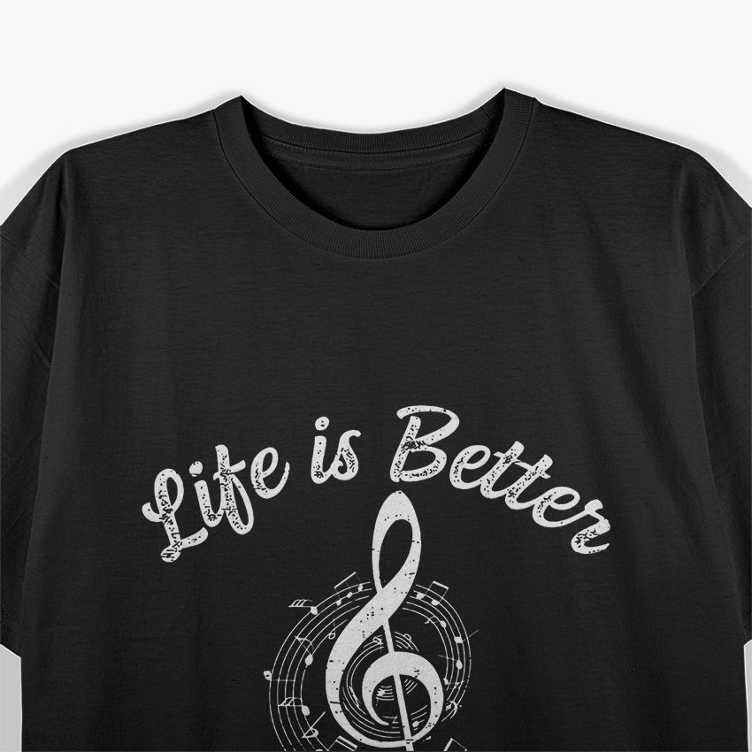 Life Is Better With Music T-Shirt