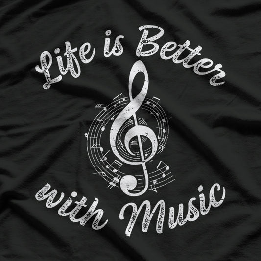 Life Is Better With Music T-Shirt