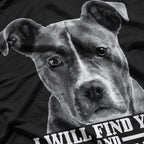 Pitbull I Will Find You And Lick You T-Shirt