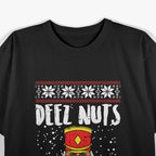 Deez Nuts Nutcracker Funny Ugly Christmas Meme T-Shirt