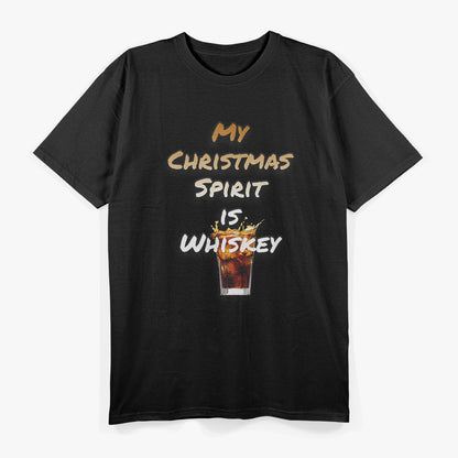 My Christmas Spirit Is Whiskey Funny Drinker Xmas Glass T-Shirt