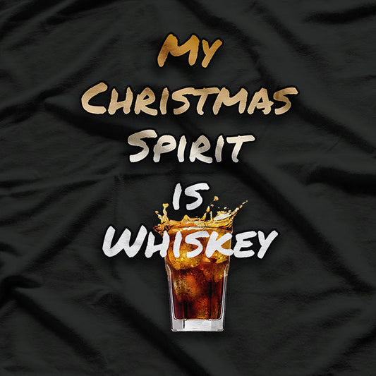 My Christmas Spirit Is Whiskey Funny Drinker Xmas Glass T-Shirt