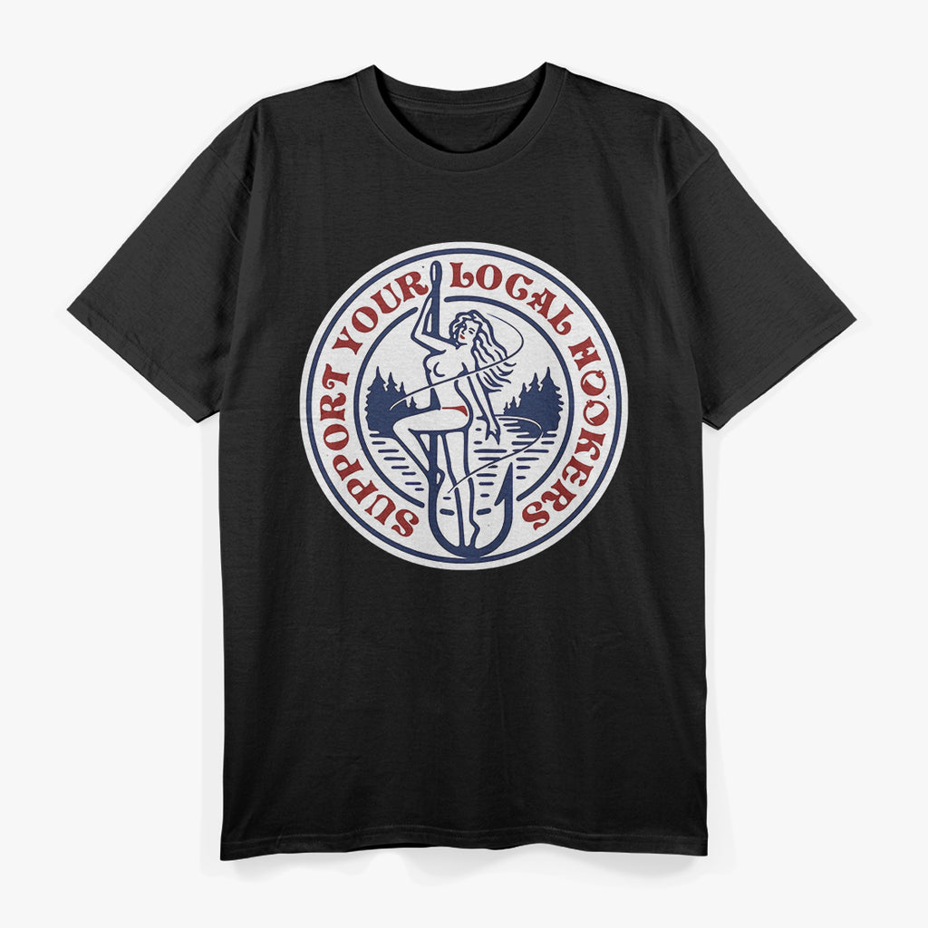 Support Your Local Hookers Fishing T-Shirt