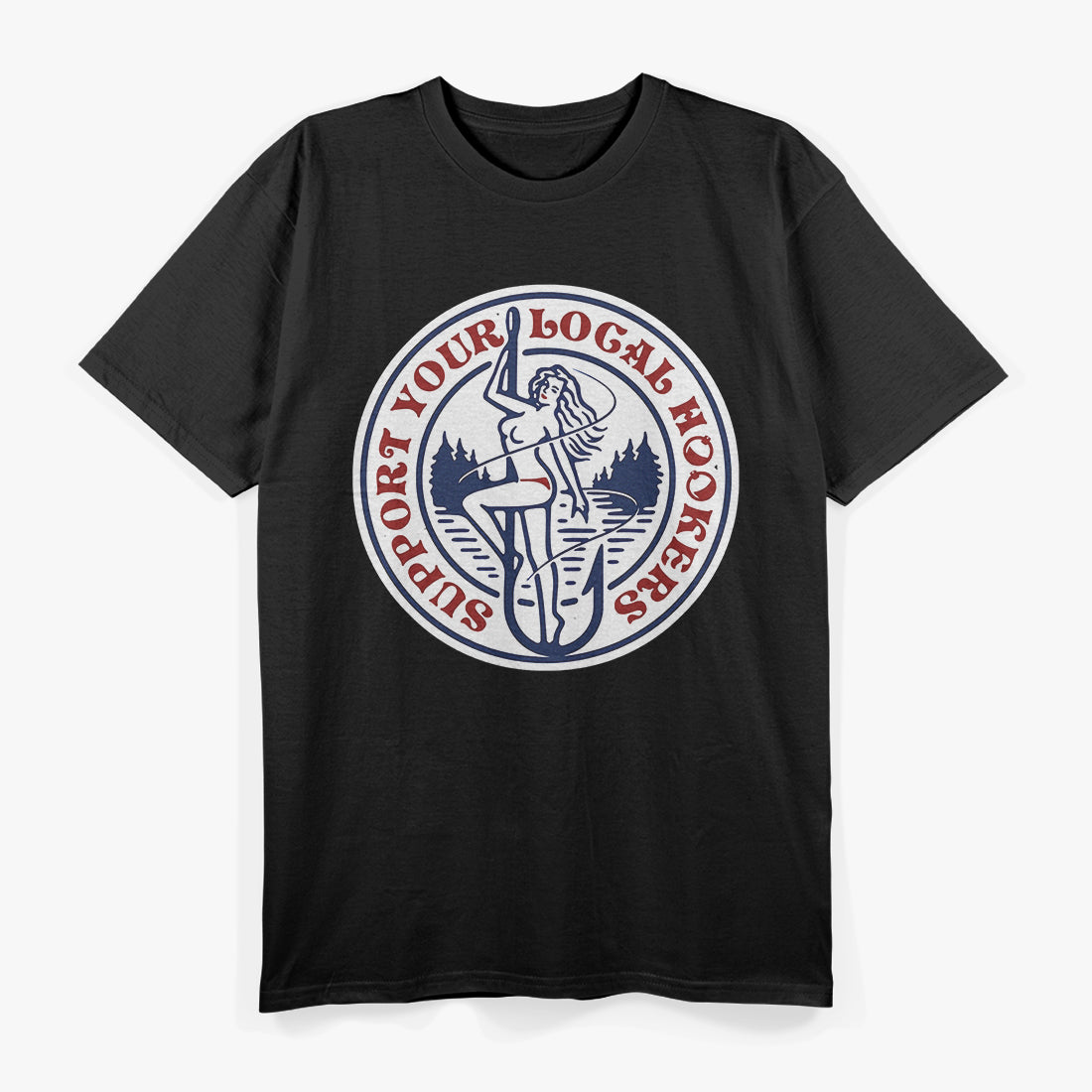 Support Your Local Hookers Fishing T-Shirt
