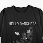 Cat Hello Darkness My Old Friend T-Shirt