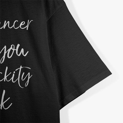 Funny F U Cancer Quote Hey Cancer T-Shirt