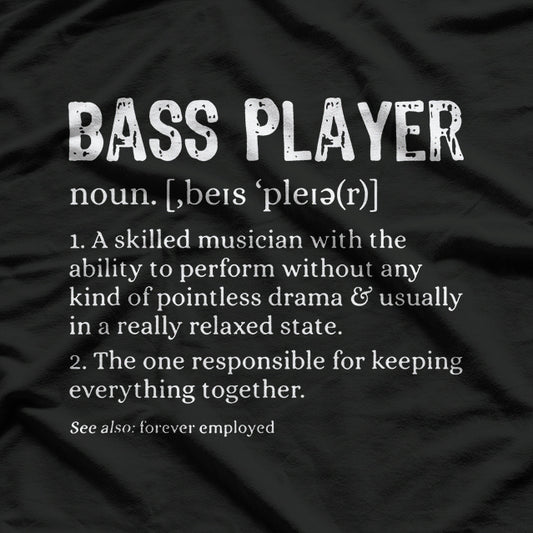 Bass Player Definition Bassist Gift For Musicians T-Shirt