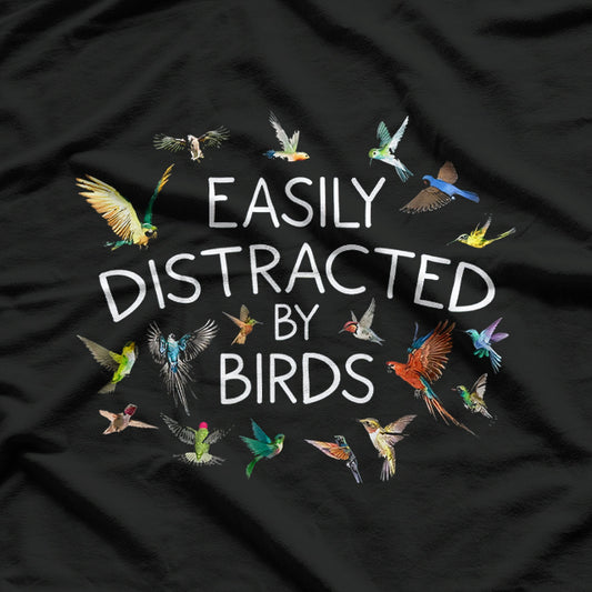 Easily Distracted By Birds Birdwatching Bird Owner T-Shirt