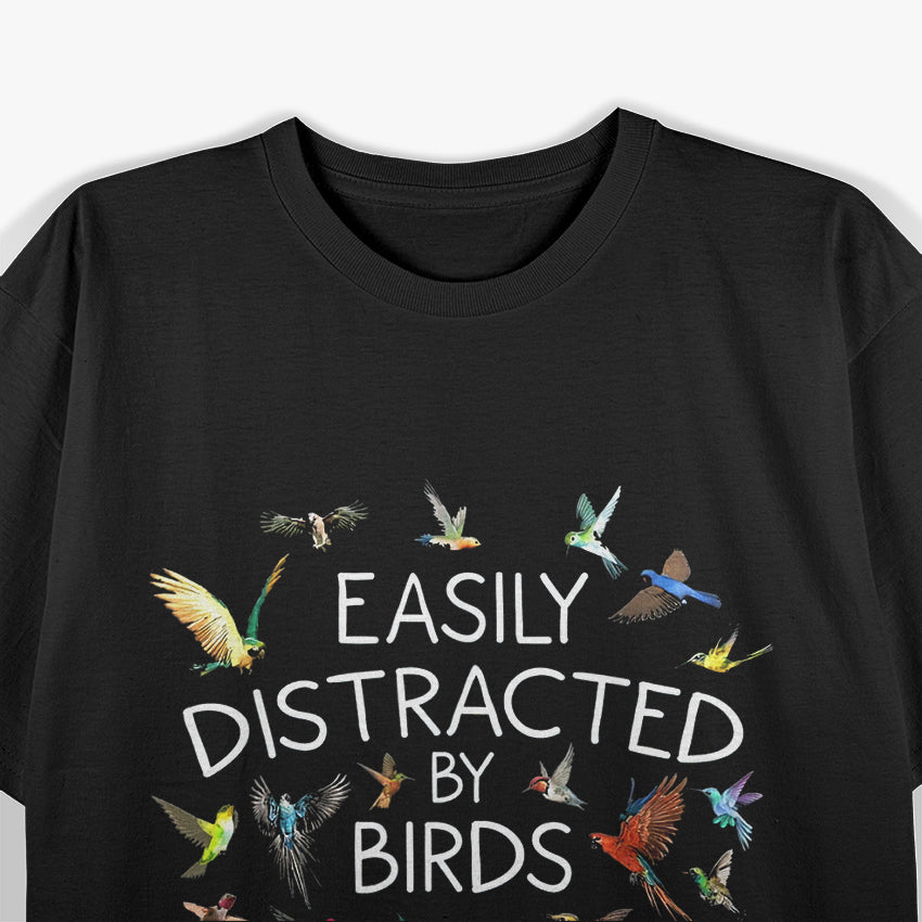 Easily Distracted By Birds Birdwatching Bird Owner T-Shirt