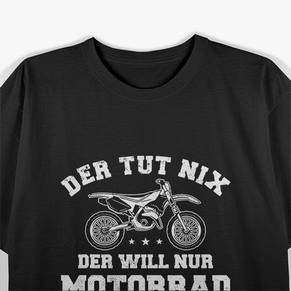 Herren Der Tut Nix Der Will Nur Motorrad Fahren T-Shirt