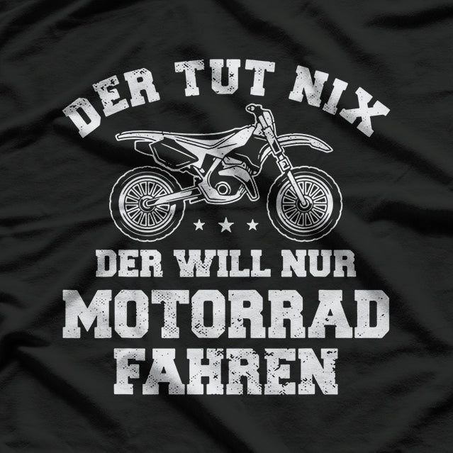 Herren Der Tut Nix Der Will Nur Motorrad Fahren T-Shirt