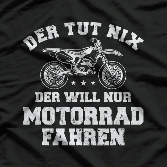 Herren Der Tut Nix Der Will Nur Motorrad Fahren T-Shirt