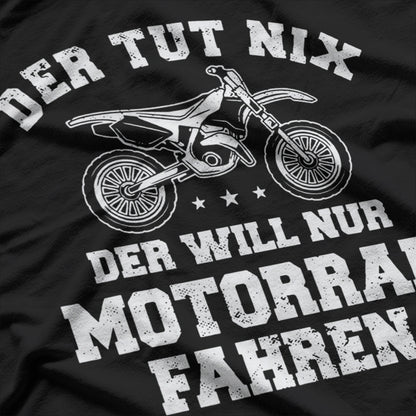 Herren Der Tut Nix Der Will Nur Motorrad Fahren T-Shirt