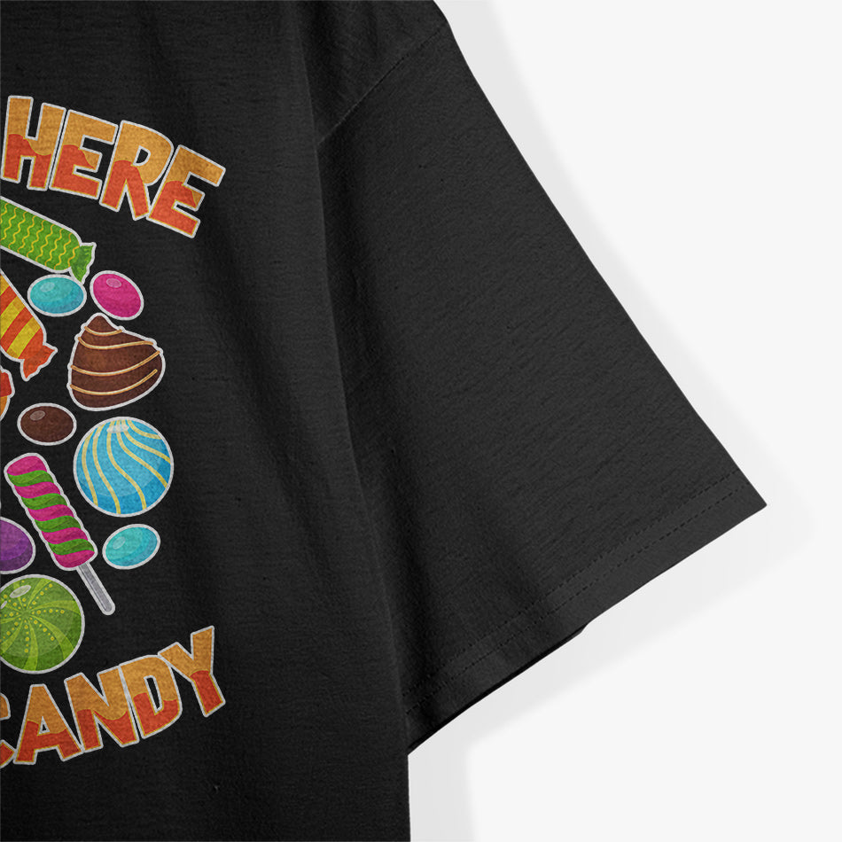 I'm Just Here For The Candy Funny T-Shirt