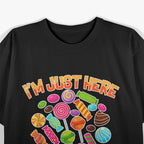 I'm Just Here For The Candy Funny T-Shirt
