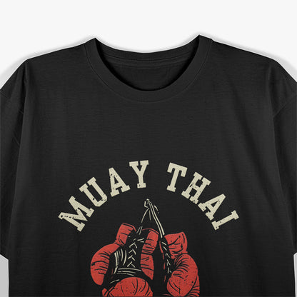 Muay Thai - The Ultimate Hobby for Strength and Discipline T-Shirt