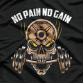 No Pain No Gain Exercise Workout Motto Gym Rat Gym Addict T-Shirt