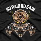 No Pain No Gain Exercise Workout Motto Gym Rat Gym Addict T-Shirt