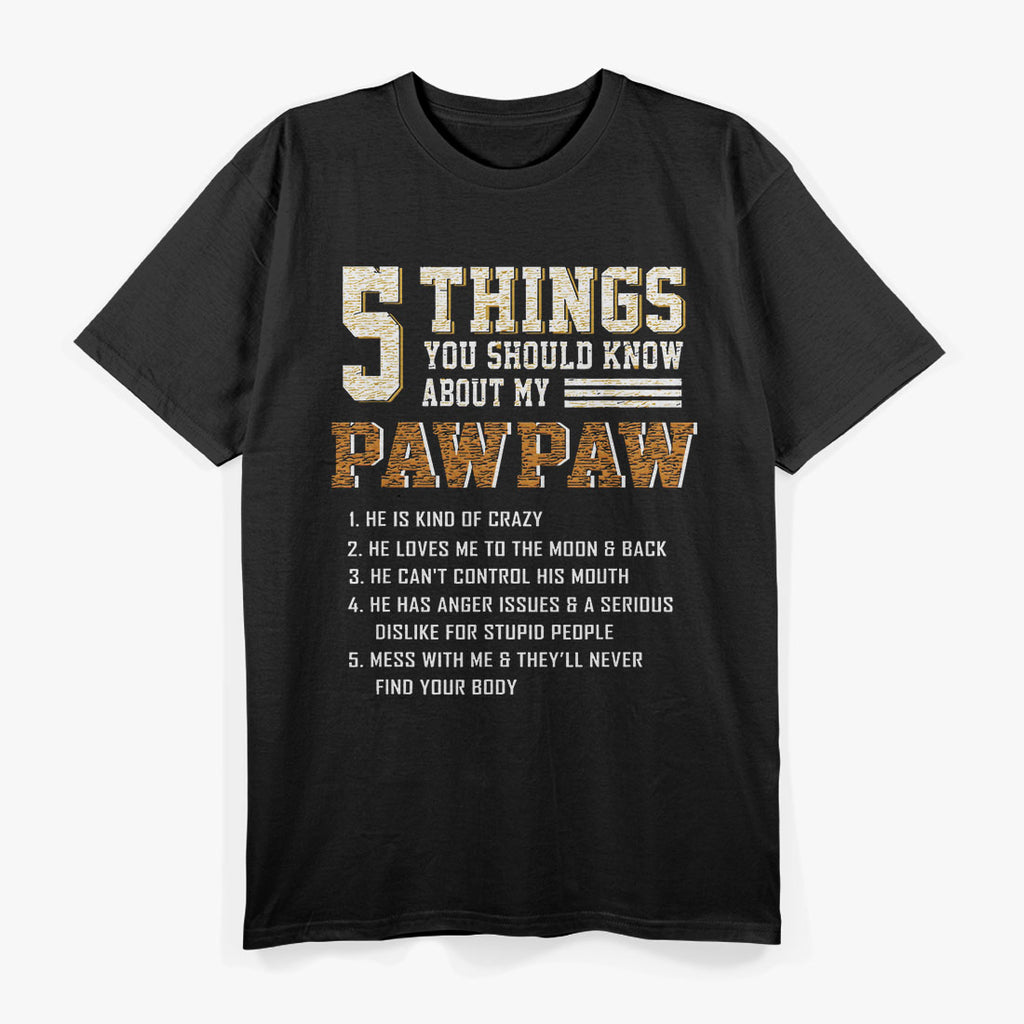 Funny 5 Things Grandpa Pawpaw Crazy T-Shirt