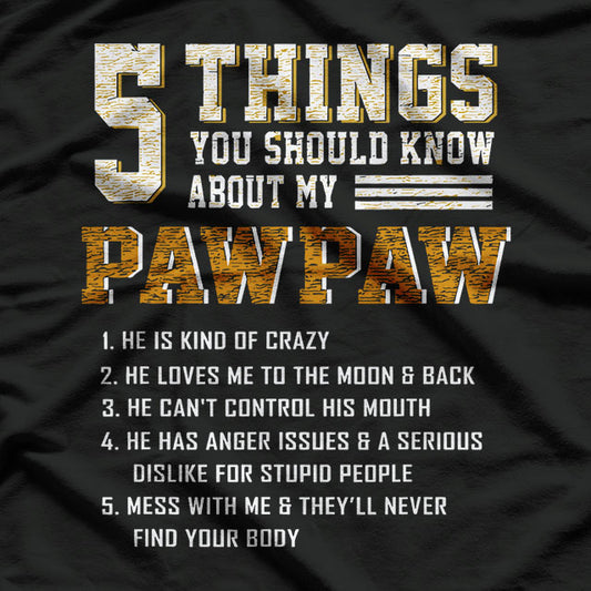 Funny 5 Things Grandpa Pawpaw Crazy T-Shirt