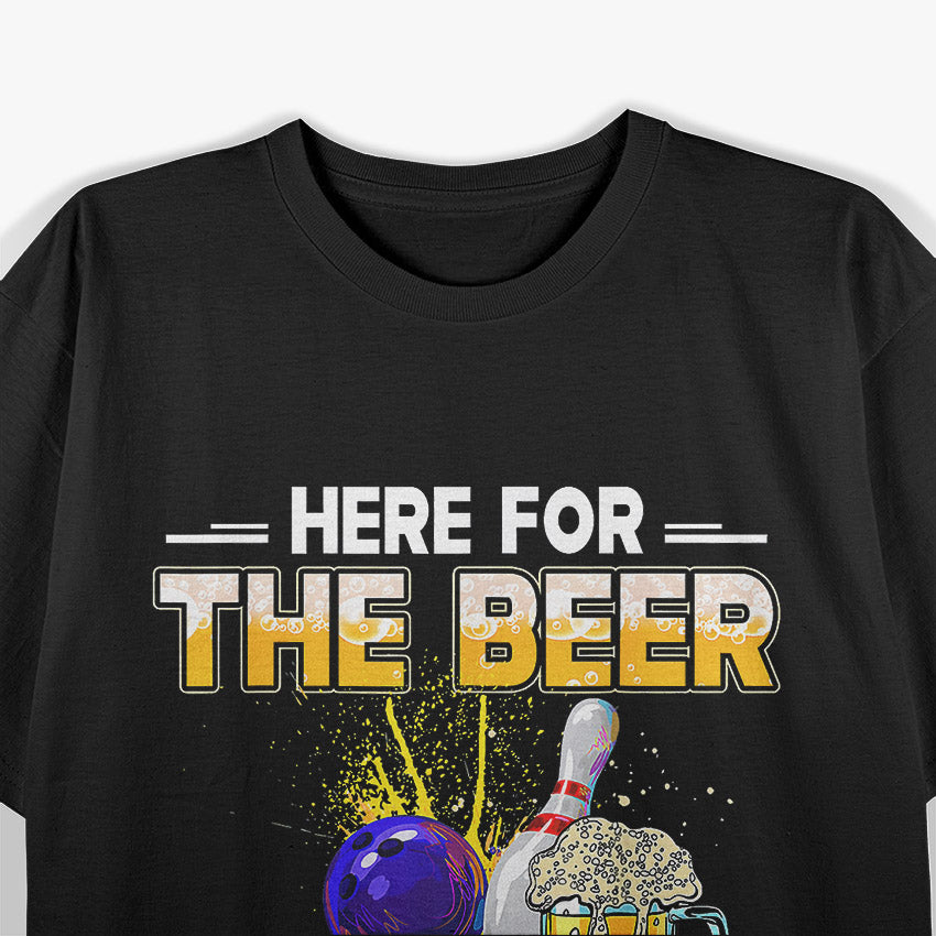 Funny Bowling Hobby Here For The Beer Drinking T-Shirt