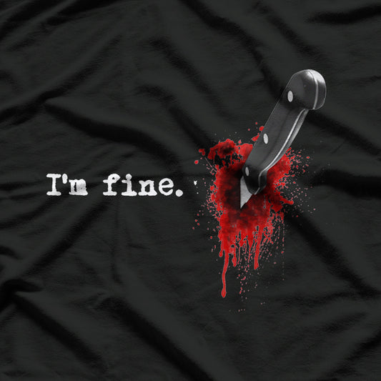 Funny I’m Fine Bloody T-Shirt