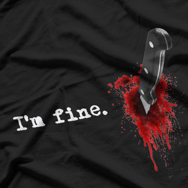 Funny I’m Fine Bloody T-Shirt