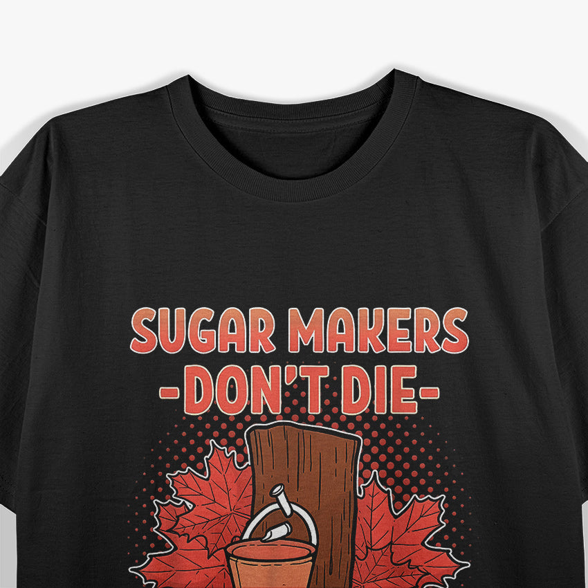 Funny Food Pun Maple Syrup Farmer Sugar Maker Foodie T-Shirt