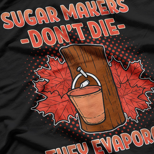 Funny Food Pun Maple Syrup Farmer Sugar Maker Foodie T-Shirt