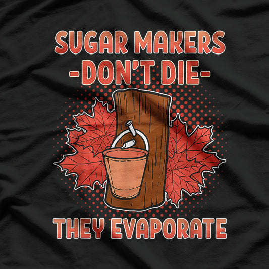 Funny Food Pun Maple Syrup Farmer Sugar Maker Foodie T-Shirt