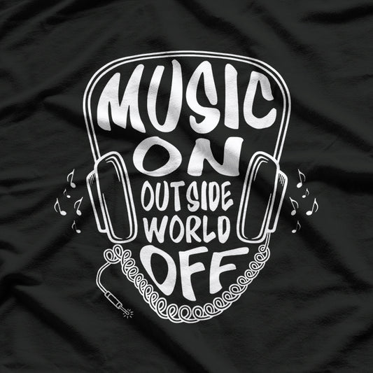 Funny Music On, Outside World Off T-Shirt