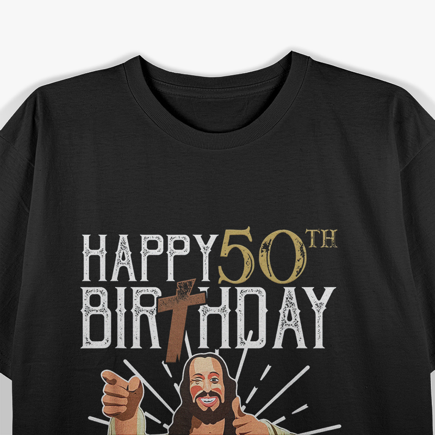 Jesus Happy 50th See You Soon Dark Humor T-Shirt