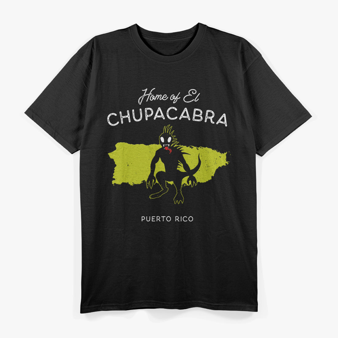 Home of El Chupacabra The Mystical Cryptid Legend of Puerto Rico T-Shirt