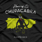 Home of El Chupacabra The Mystical Cryptid Legend of Puerto Rico T-Shirt