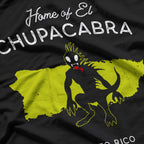 Home of El Chupacabra The Mystical Cryptid Legend of Puerto Rico T-Shirt