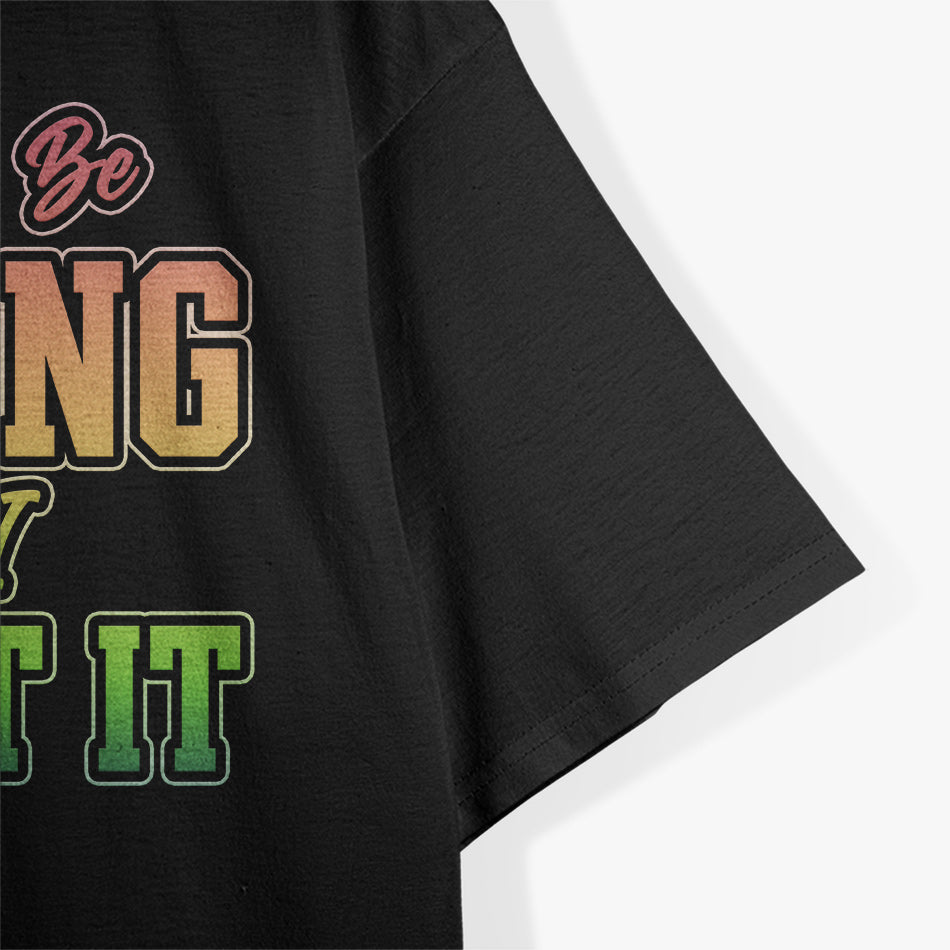 I May Be Wrong But I Doubt It Funny Sarcastic Humorous T-Shirt