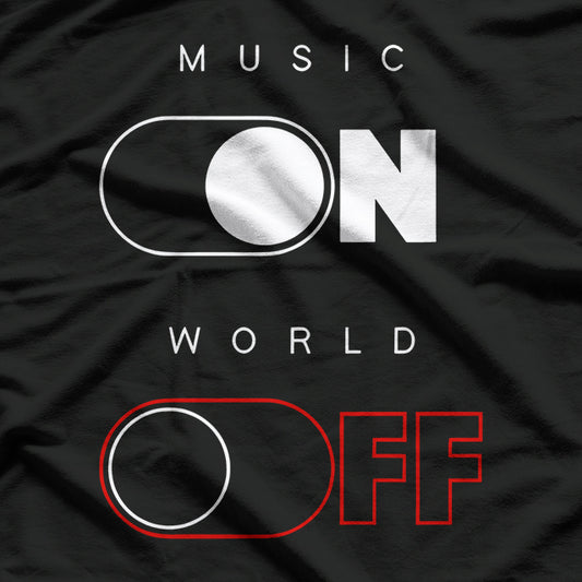 Music On World Off T-Shirt