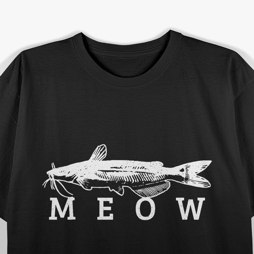 Catfish Meow Catfishing Fishing Fisherman T-Shirt