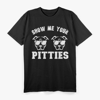 Show Me Your Pitties Pit Bull Dog Pitbull Lover T-Shirt