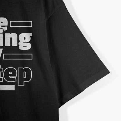 You're Going My Step AA Anonymous Funny T-Shirt