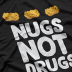 Funny Chicken Nuggets Nugs Not Drugs Love Chicken Nuggets T-Shirt