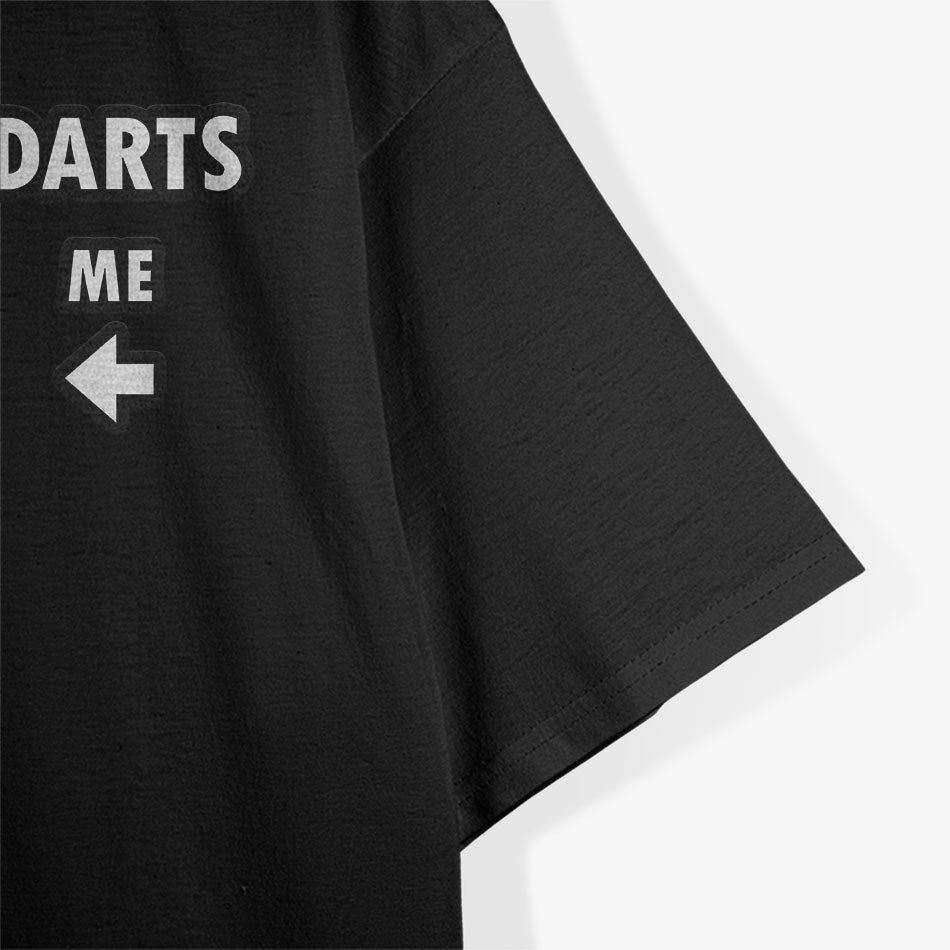 How I Play Darts Me And My Team Mate Funny T-Shirt